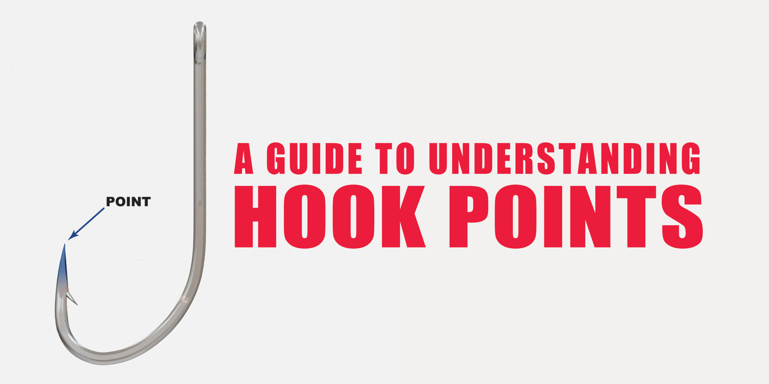 EAGLE CLAW- A GUIDE TO UNDERSTANDING HOOK POINTS