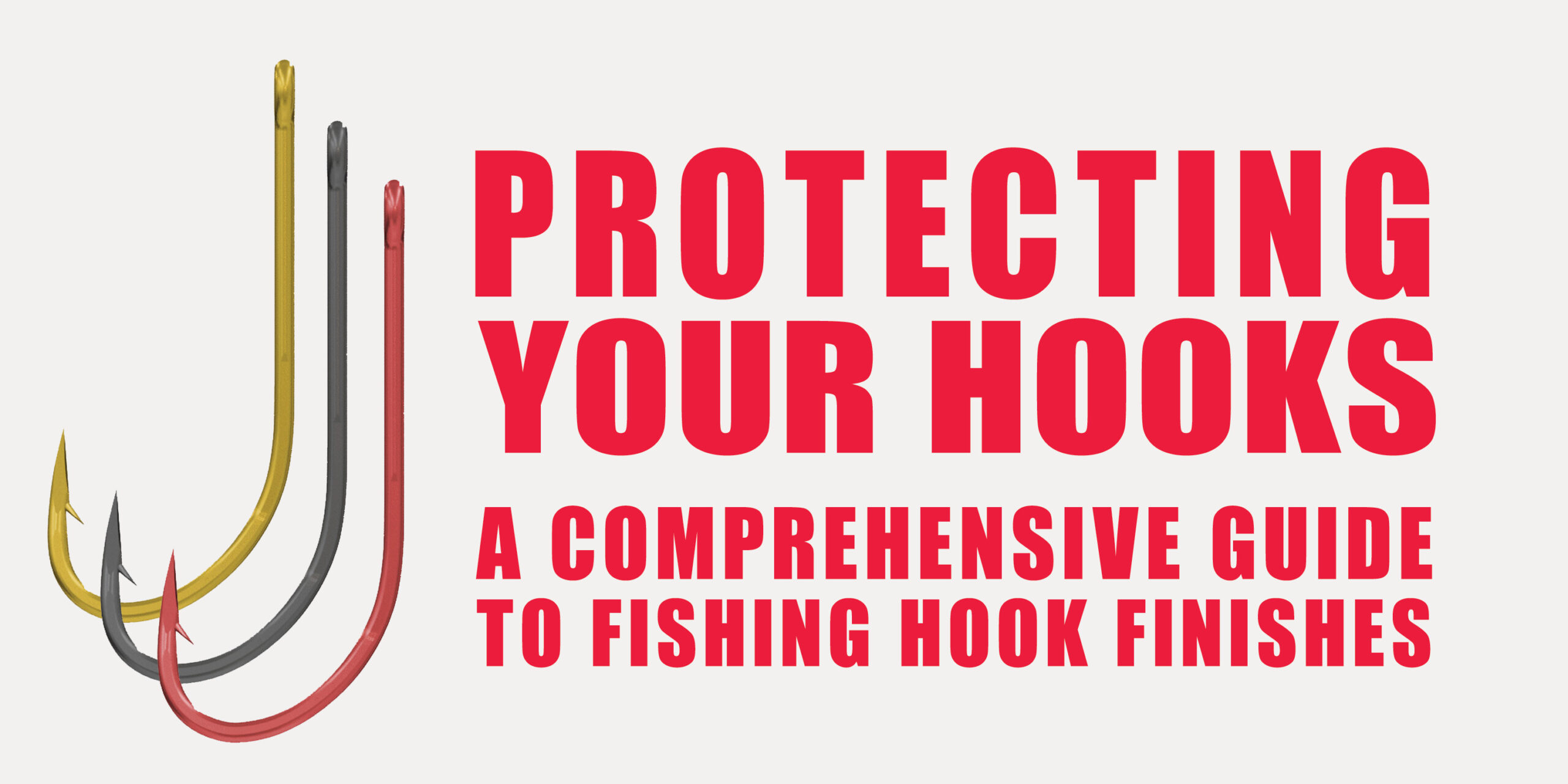 PROTECTING YOUR HOOKS- A COMPREHENSIVE GUIDE TO FISHING HOOK FINISHES